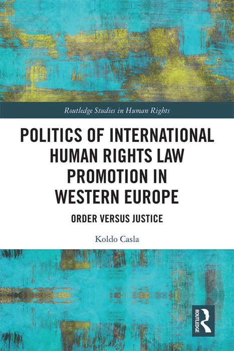 Politics of International Human Rights Law Promotion in Western Europe