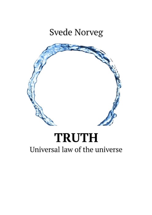 Truth. Universal law of the universe