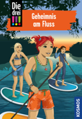 Die drei !!!, 92, Geheimnis am Fluss (drei Ausrufezeichen) - Kirsten Vogel