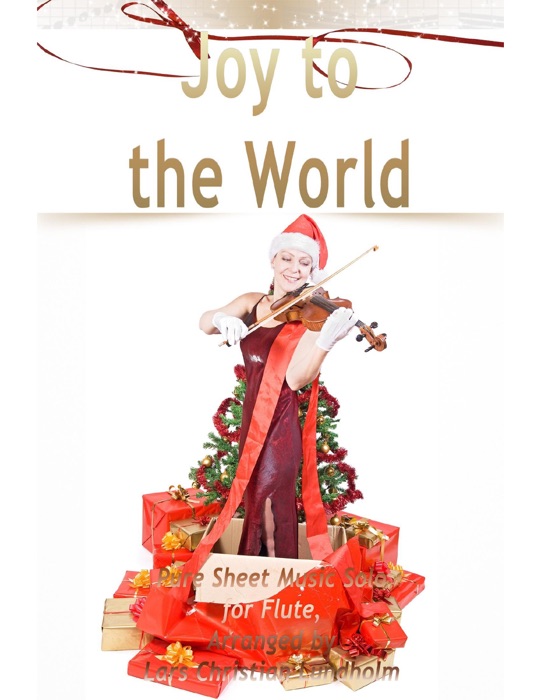Joy to the World Pure Sheet Music Solo for Flute, Arranged by Lars Christian Lundholm