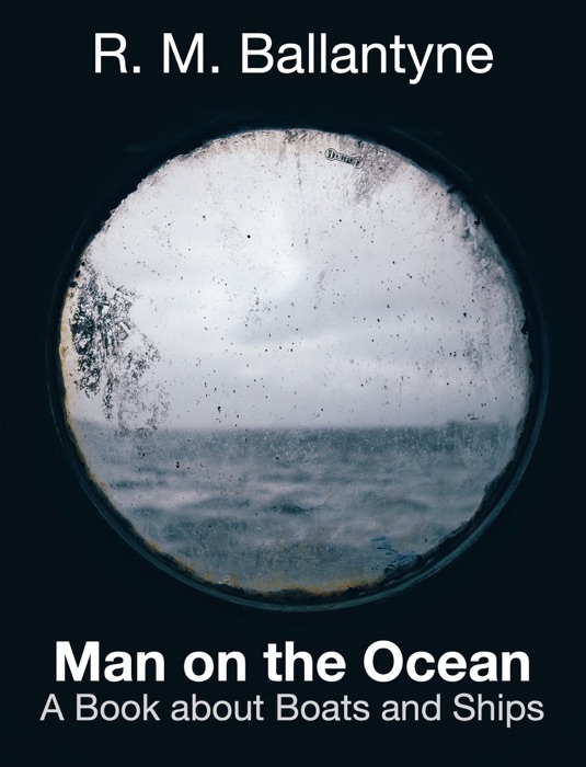 Man on the Ocean. A Book about Boats and Ships