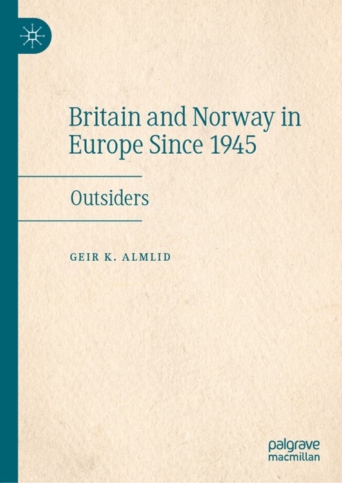 Britain and Norway in Europe Since 1945