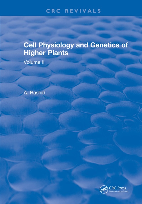 Cell Physiology and Genetics of Higher Plants