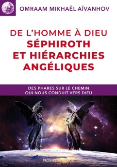 De l'homme à Dieu : séphiroth et hiérarchies angéliques - Omraam Mikhaël Aïvanhov