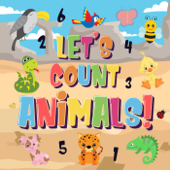 Let's Count Animals! Can You Count the Dogs, Elephants and Other Cute Animals? Super Fun Counting Book for Children, 2-4 Year Olds Picture Puzzle Book - Pamparam Kids Books