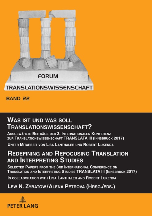 Was ist und was soll Translationswissenschaft? / Redefining and Refocusing Translation and Interpreting Studies