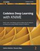 Codeless Deep Learning with KNIME - Kathrin Melcher & Rosaria Silipo