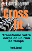 L'entraînement Crossfit transforme votre corps en un rien de temps - gustavo espinosa juarez & Tony E. Zerauj