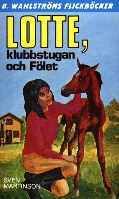 Lotte 8 - Lotte, klubbstugan och Fölet