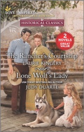The Rancher's Courtship & Lone Wolf's Lady - Laurie Kingery & Judy Duarte by  Laurie Kingery & Judy Duarte PDF Download