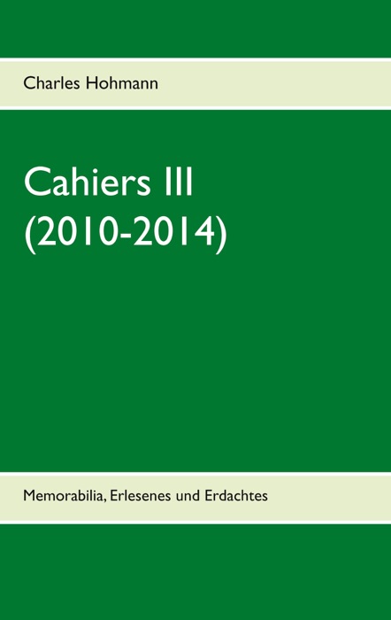 Cahiers III  (2010-2014)