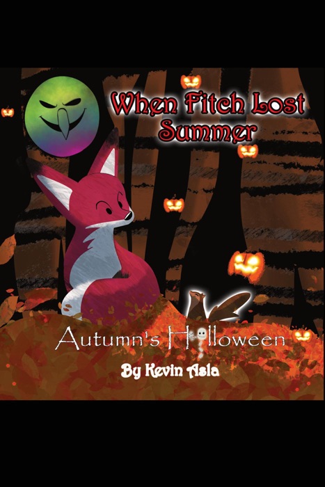 When Fitch Lost Summer  - Autumn's Halloween