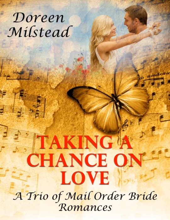 Taking a Chance On Love – a Trio of Mail Order Bride Romances