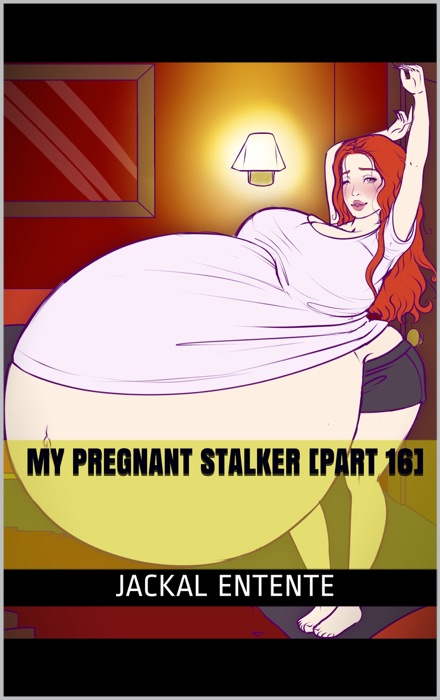 My Pregnant Stalker [Part 16]