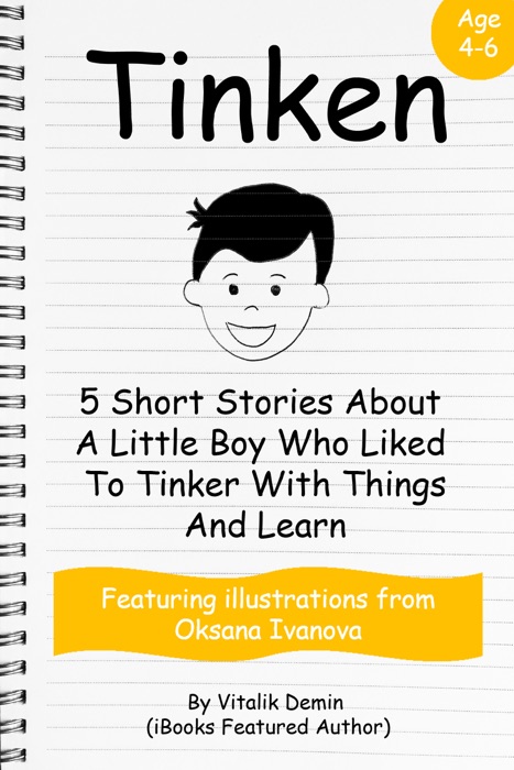 Tinken: Stories About A Little Boy Who Liked To Tinker With Things And Learn