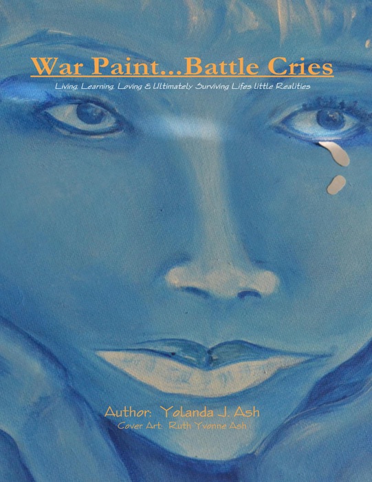 War Paint...Battle Cries - Living, Learning, Loving & Ultimately Surviving Life's Little Realities