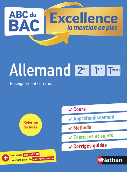 Allemand 2de-1re-Tle - ABC du BAC Excellence - Bac 2022 - Enseignement commun seconde, première, terminale - Cours, Approfondissement, Méthode, Exercices et Sujets corrigés + Cahier spécial Bac