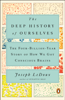 The Deep History of Ourselves - Joseph LeDoux