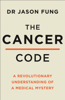 The Cancer Code - Dr. Jason Fung
