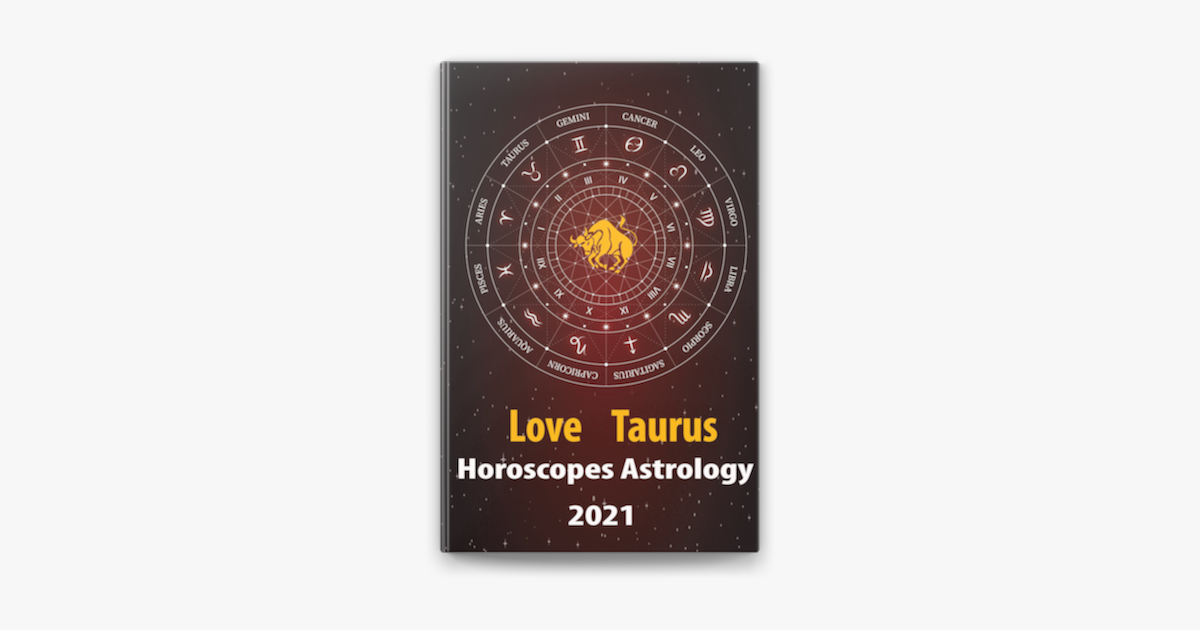 Taurus Love Horoscope Astrology 2021 On Apple Books
