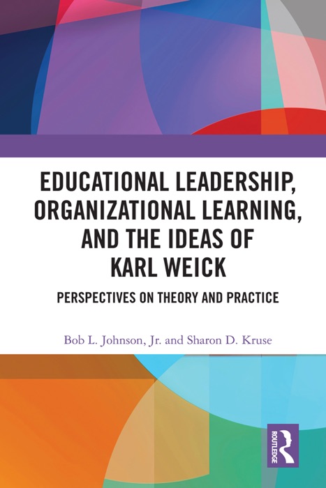 Educational Leadership, Organizational Learning, and the Ideas of Karl Weick