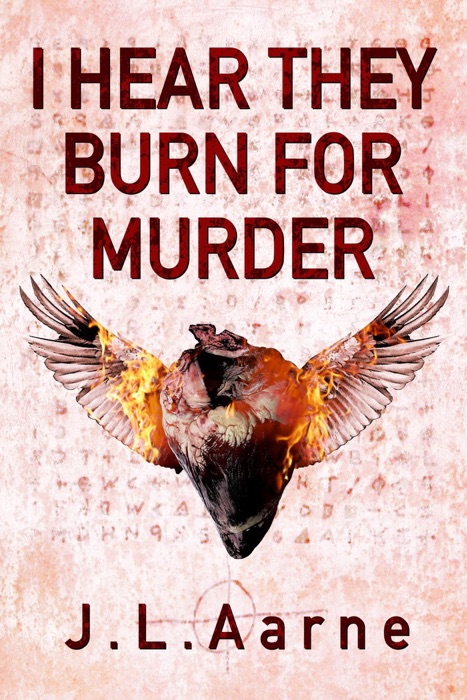 I Hear They Burn for Murder
