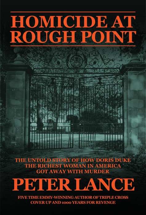 Homicide at Rough Point: The Untold Story of How Doris Duke, The Richest Woman In America, Got Away With Murder