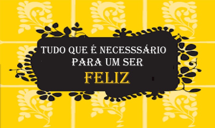 O Necessário para Ser Feliz