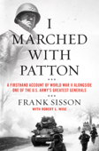 I Marched with Patton - Frank Sisson & Robert L. Wise