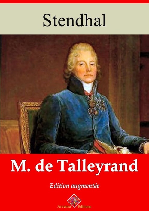M. de Talleyrand – suivi d'annexes