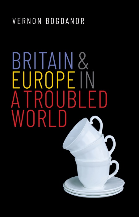 Britain and Europe in a Troubled World