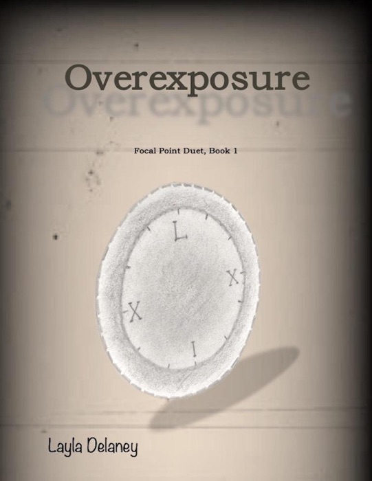Overexposure - Focal Point Duet, Book 1