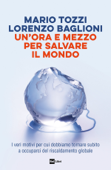 UN’ORA E MEZZO PER SALVARE IL MONDO - Mario Tozzi & Lorenzo Baglioni