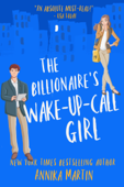 The Billionaire's Wake-up-call Girl - Annika Martin