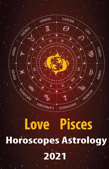 Pisces Love Horoscope & Astrology 2021