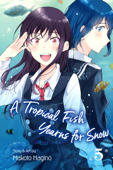 A Tropical Fish Yearns for Snow, Vol. 5 - Makoto Hagino