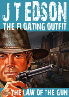 J.T. Edson - The Floating Outfit 32: The Law of the Gun (A Floating Outfit Western) artwork