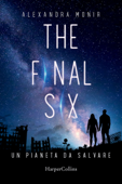 The Final Six. Un pianeta da salvare - Alexandra Monir