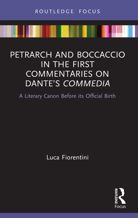 Petrarch and Boccaccio in the First Commentaries on Dante’s Commedia