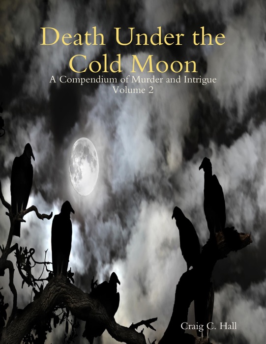 Death Under the Cold Moon - A Compendium Vol. 2