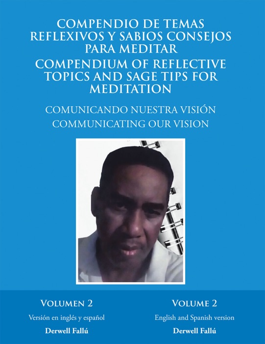 Compendio De Temas Reflexivos Y Sabios Consejos Para Meditar. Compendium of Reflective Topics and Sage Tips for Meditation