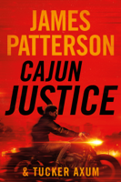 James Patterson & Tucker Axum III - Cajun Justice artwork