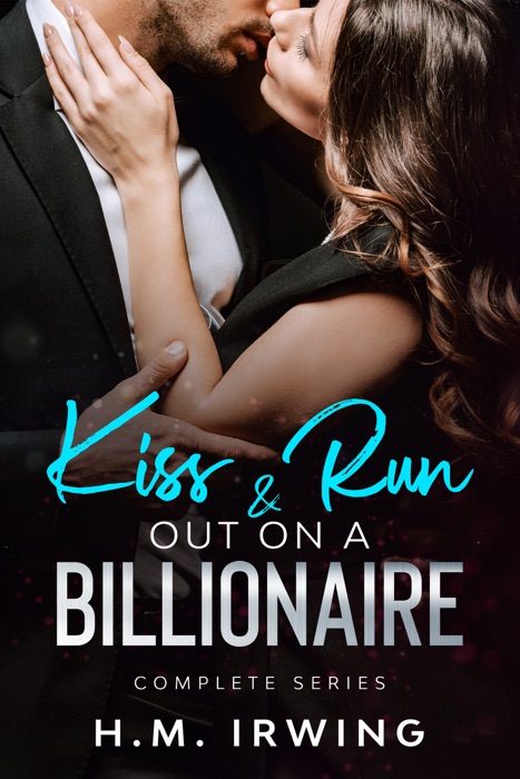 Kiss & Run Out on a Billionaire - Complete Series