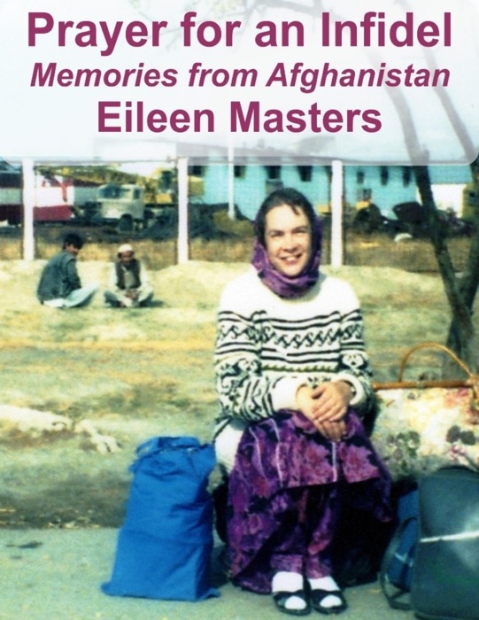 Prayer for an Infidel: Memories from Afghanistan