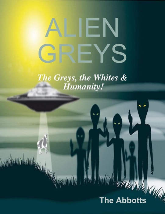 Alien Greys - The Greys, the Whites & Humanity!