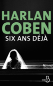 Six ans déjà - Harlan Coben