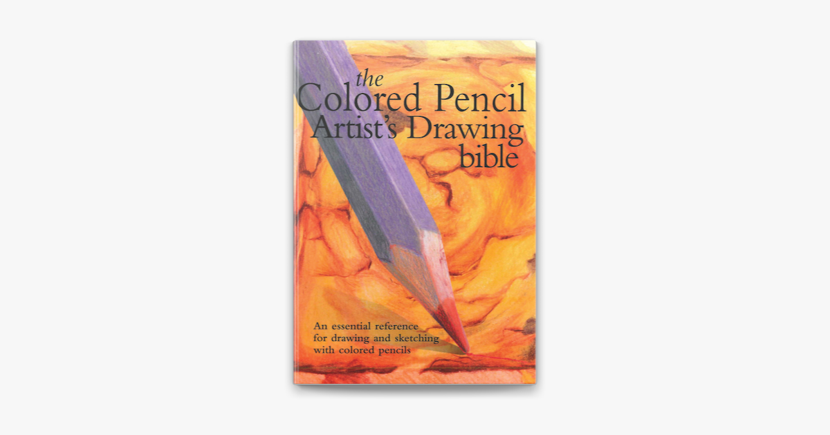  Colored Pencil Artist s Drawing Bible en Apple Books