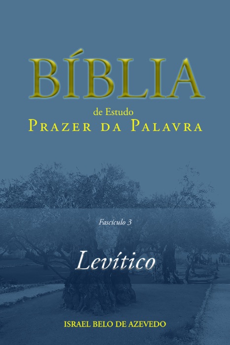 Bíblia de Estudo Prazer da Palavra, fascículo 3: Levítico