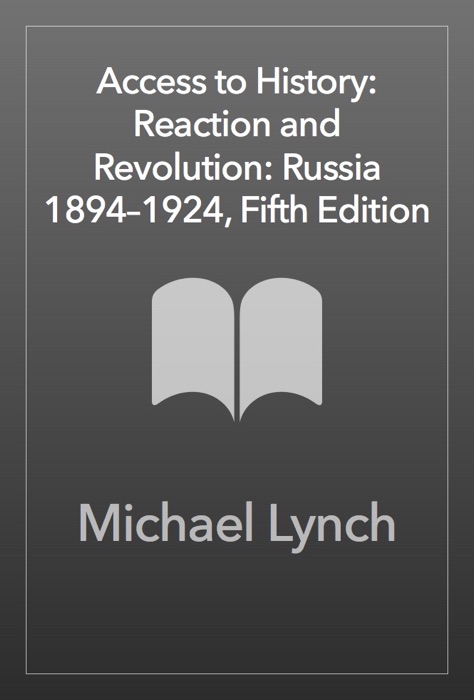 Access to History: Reaction and Revolution: Russia 1894–1924, Fifth Edition