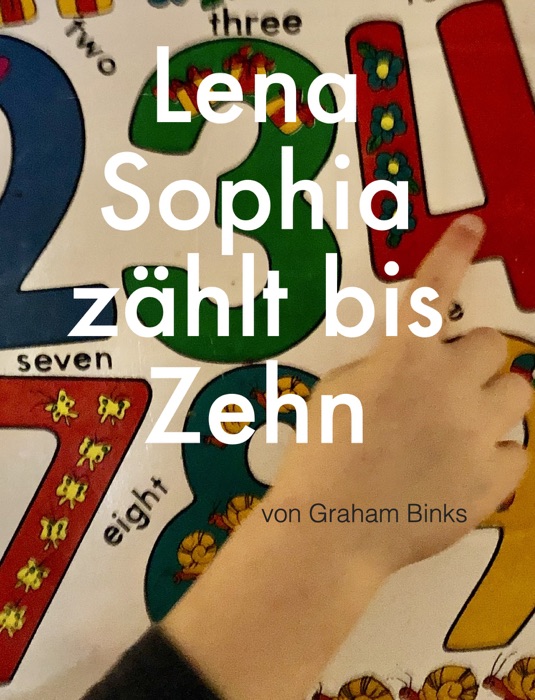 Lena Sophia zählt bis Zehn